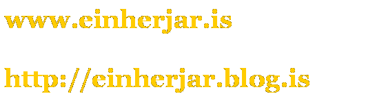 Text Box: www.einherjar.is 
 
http://einherjar.blog.is
